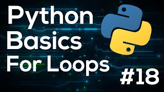 For Loops - Python Programming Basics For Beginners #18