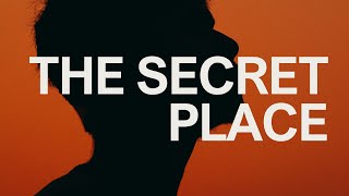 The Secret Place | A Sermon by Pastor Taylor Whitley