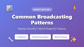 NumPy Broadcasting Patterns: Master Array Operations in Python
