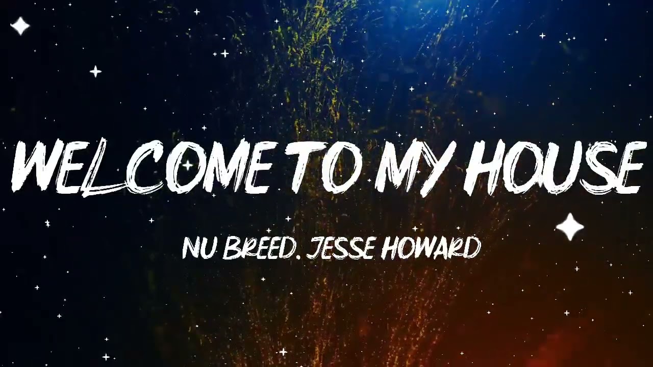 Nu Breed Feat. Jesse Howard - Welcome To My House - YouTube