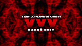 YEAT x PLAYBOI CARTI - VVV [ Cassö Edit ]