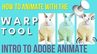 Warp Tool | 11-Intro to Adobe Animate | Animating Bitmaps
