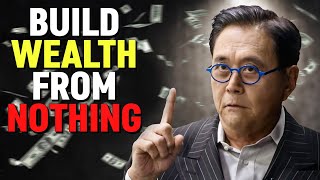 How to Build Wealth From Nothing - The UNTOLD TRUTH About MONEY 💰💰💰||  by Robert Kiyosaki
