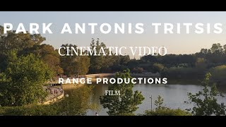 Park Antonis Tritsis | Cinematic Video |  Range Entertainment GR