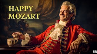 Happy Mozart | Morning, Relaxing, Uplifting Classical Music