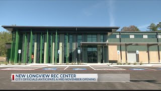 New Longview recreation center to open its doors in November