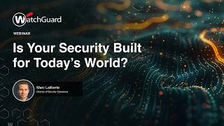 Is Your Security Built For Today S World