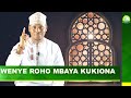 WENYE ROHO MBAYA KUKIONA | NUKUU YA LEO