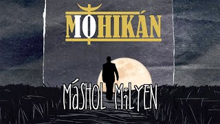 MOHIKÁN - Máshol milyen (Official Lyrics Video)