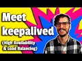 Meet keepalived - High Availability and Load Balancing in One