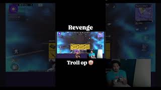 Revenge.  Troll op 🤡. KA 38  GAMINGLIVE ☠️ @trollopyt 🤡. @KA38GAMINGYT ☠️