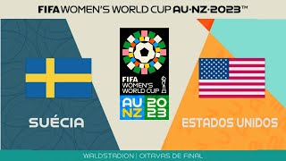 SUÉCIA x ESTADOS UNIDOS | COPA DO MUNDO FEMININA FIFA 2023 - OITAVAS DE FINAIS