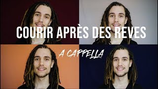 Maxime Manot' - Courir après des rêves -  À capella