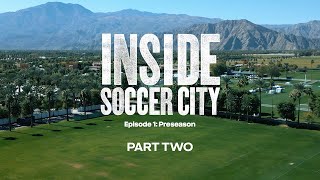 Episode 1: Preseason - Part Two | Inside Soccer City