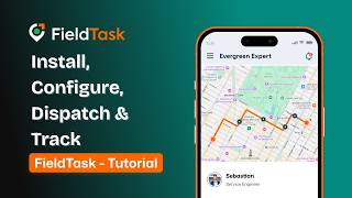 FieldTask Tutorial | Install, Configure, Dispatch, Optimize & Track