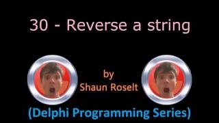 Delphi Programming Series: 30 - Reverse a string