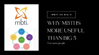 Why MBTI is More Useful than Big 5 for Most People