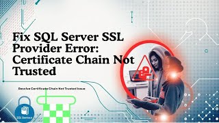 Fix SQL Server SSL Provider Error: Certificate Chain Not Trusted (SSMS Connection Error Solution)