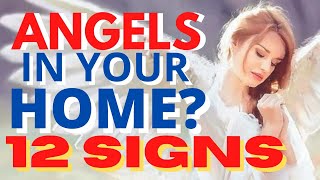 Signs That Angels Are In Your House (12 Signs)