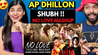 No Love - Feeling Mashup 2022 | Ft.Shubh | Ap Dhillon Jass Manak Mahesh Suthar & Sunny Hassan React