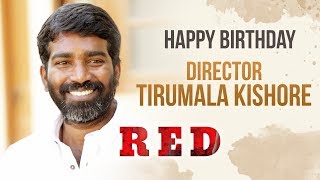 Birthday Wishes to Director Tirumala Kishore | #RedTheFilm | Ram Pothineni | Nivetha Pethuraj