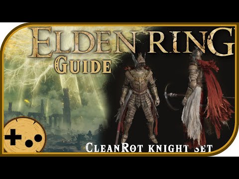 CleanRot Knight Set – Complete Guide, Tips and Locations – Elden Ring Field Guides