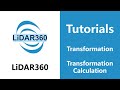 LiDAR360 (V7) - Transformation Calculation | Transformation