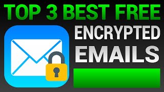 Top 3 Best Free Encrypted Email Services
