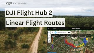 How to Use DJI’s New Linear Route Feature in FlightHub 2!