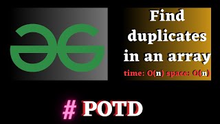 #88 GFG POTD, Find duplicates in an array solution | Puneet Kumar IIITD