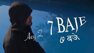 Aey Z - 7 BAJE (Music Video) | New Indian Hip Hop 2024