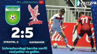 Futzal Oliy liga, 1-tur STROITEL-ZARAFSHON — NAVBAHOR 2:5