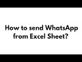 How to send WhatsApp from Excel Sheet? Step-by-step explanation.