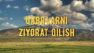 QABRLARNI ZIYORAT QILISH