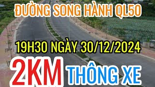 Cận Cảnh  đường song hành quốc lộ 50 trước ngày thông xe | Tiến độ mới nhất dự án mở rộng Quốc Lộ 50