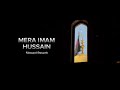 mera imam hussain slowed reverd nadim sarawar matam noha mera imam hussain solved