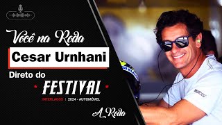 Você na Roda #71 - César Urnhani (GLOBO) - FESTIVAL INTERLAGOS