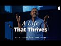 A Life That Thrives - David Ireland, Ph.D. 09.08.24