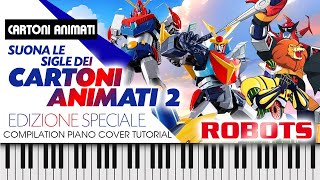 Sigle Robots Mazinga Daitarn 3 e Altri | Medley Piano Cover Tutorial Cartoni Animati Anni '70 e '80