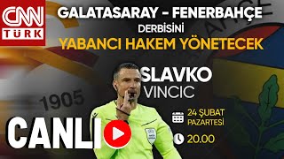 Galatasaray - Fenerbahçe Maçını Neden Yabancı Hakem Yönetecek? | CANLI HABER