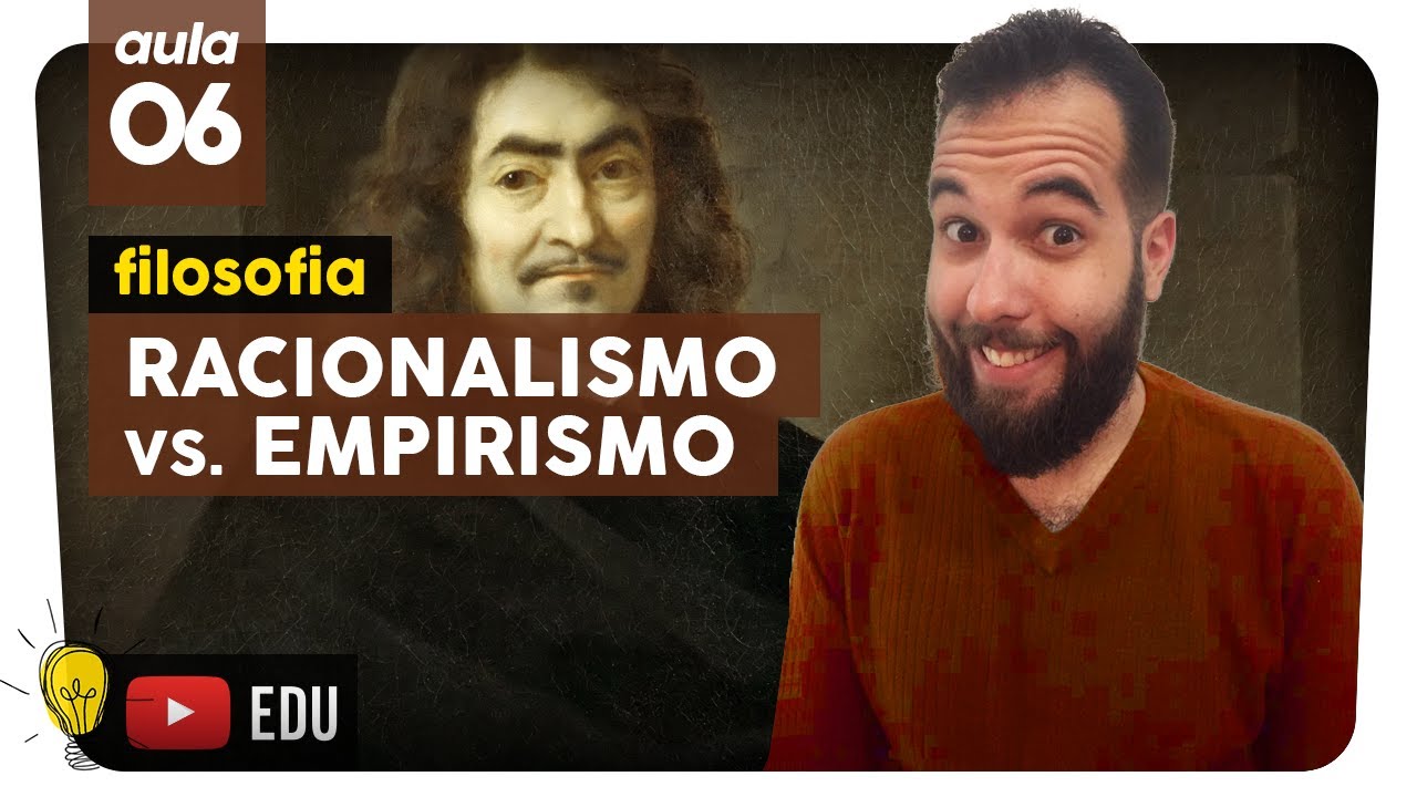 TEORIA DO CONHECIMENTO | Racionalismo Vs. Empirismo | Filosofia - Aula ...