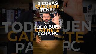 3 cosas que todo BUEN GABINETE de PC debe tener! 🔥