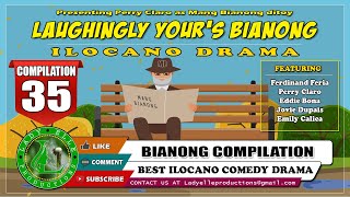 LAUGHINGLY YOURS BIANONG COMPILATION #35 | ILOCANO DRAMA | LADY ELLE PRODUCTIONS