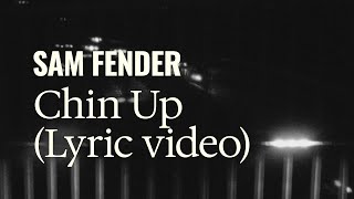 Sam Fender - Chin Up (Official Lyric Video)