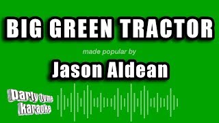 Jason Aldean - Big Green Tractor (Karaoke Version)