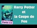 Harry Potter et la Coupe de feu - Livre Audio ( Harry Potter 4 ) | partie 1/2