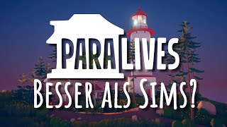 PARALIVES - Eine neue Hoffnung? | Die Sims bekommen Konkurrenz!