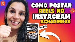 🚨ATUALIZADO: COMO POSTAR UM REELS DE ACHADINHOS NO INSTAGRAM DE FORMA CORRETA E VENDER MUITO