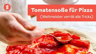 Tomatensoße für Pizza (Weltmeister verrät alle Tricks)