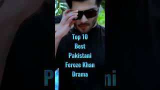 Top 10 Best Pakistani Feroze Khan Drama || Feroze Khan Drama list #ferozekhan #drama #shorts